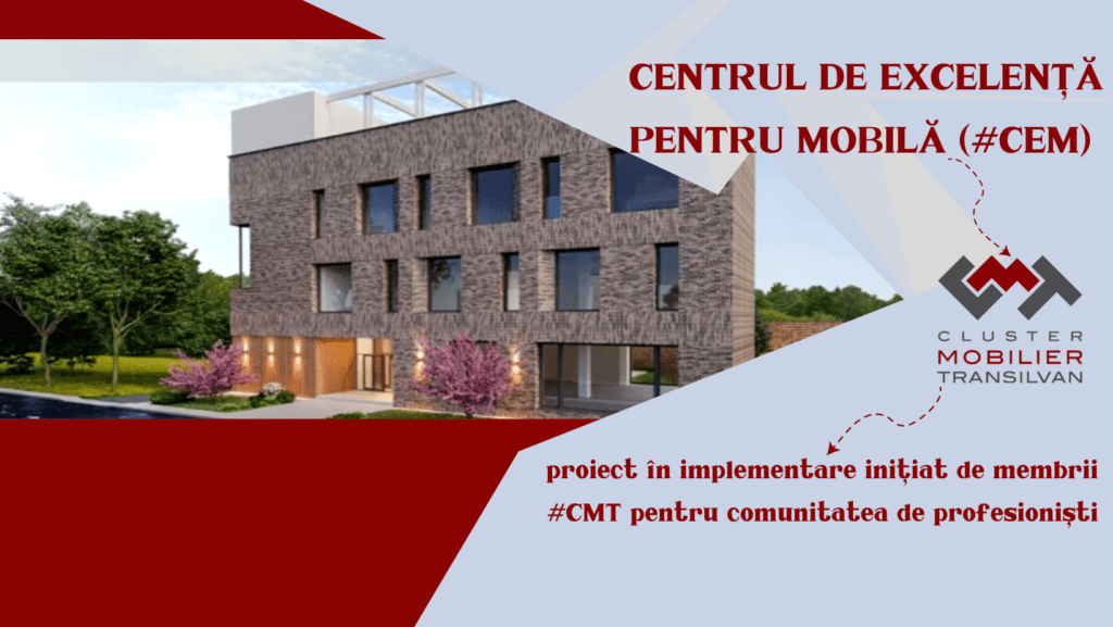 Centrul de Excelență pentru Mobilă (CEM) este un proiect în implementare inițiat de membrii CMT pentru comunitatea de profesioniști, un proiect fanion pentru industria mobilei din Europa.